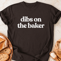 Dibs on the Baker T-Shirt — Dark Chocolate