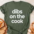 Dibs on the Cook T-Shirt — Military Green