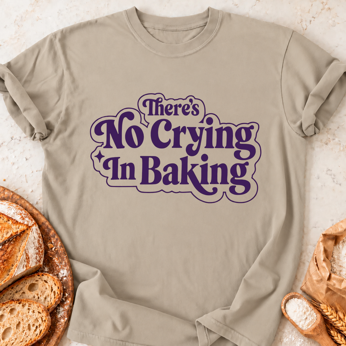 No Crying in Baking T-Shirt — Sand