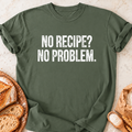 No Recipe No Problem T-Shirt — Military Green