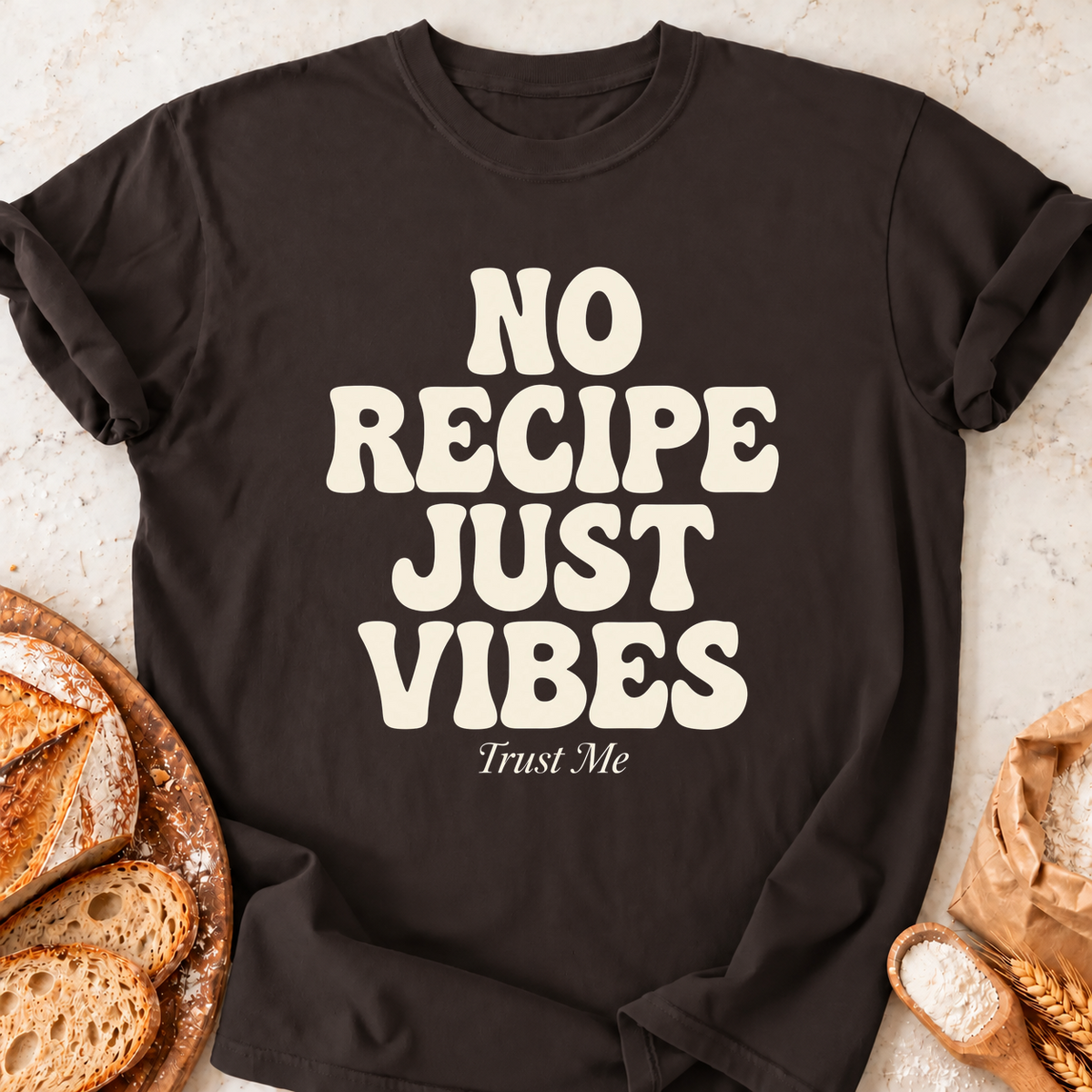No Recipe Vibes T-Shirt — Dark Chocolate