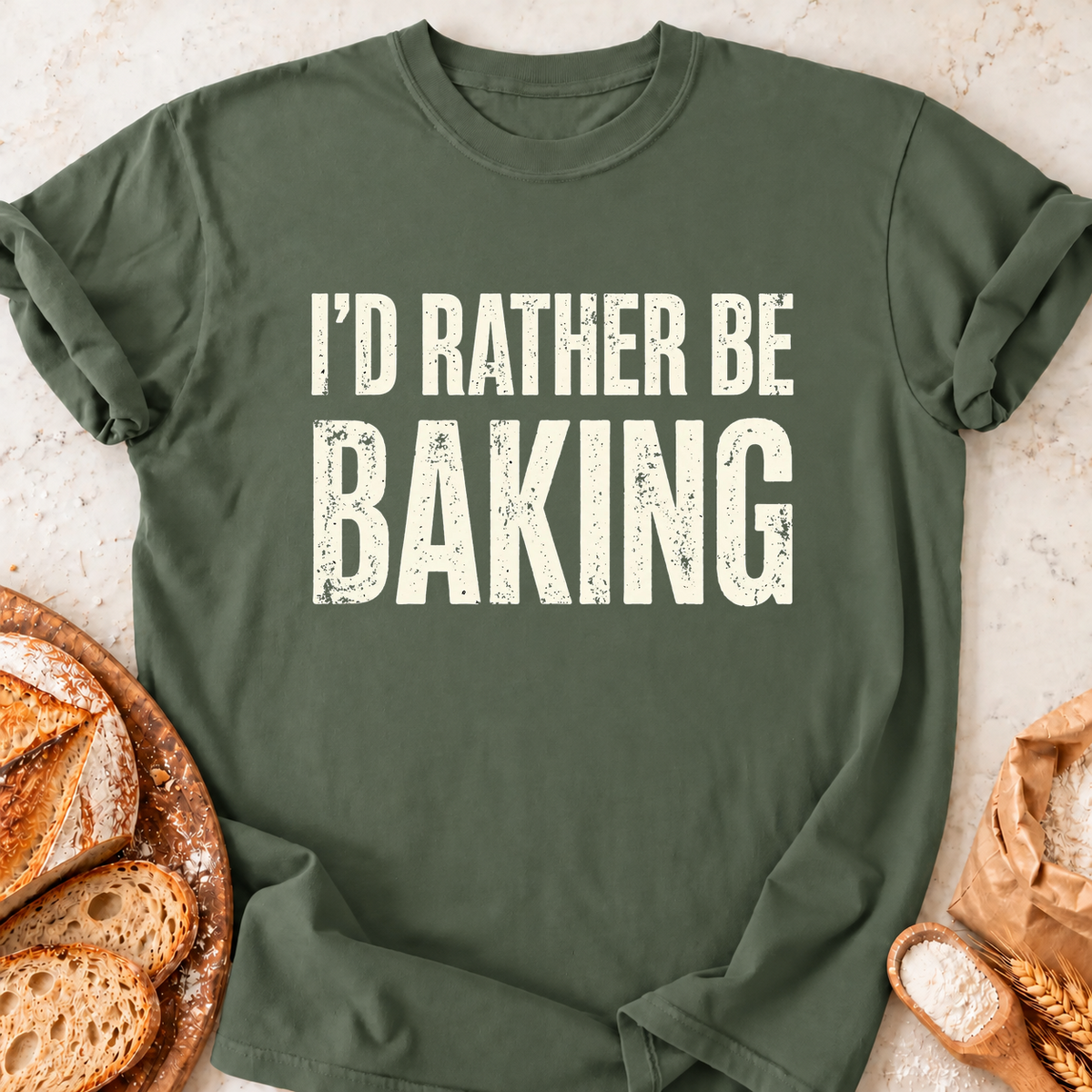 Rather Be Baking T-Shirt — Military Green