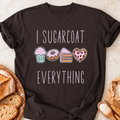 Sugarcoat Everything T-Shirt — Dark Chocolate
